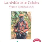 LA REBELIÓN DE LAS CAñADAS : ORIGEN Y ASCENSO DEL EZLN