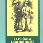 La polémica Siqueiros-Rivera planteamientos estético-políticos 1934-1935