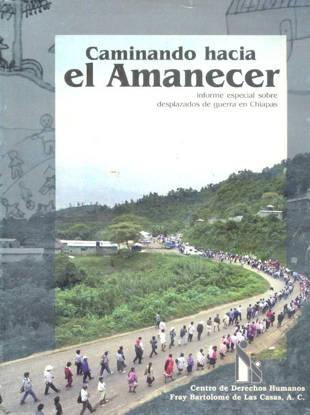 Caminando hacia el amanecer: Informe especial sobre desplazados de guerra en Chiapas