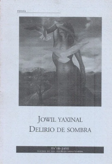 Jowil jaxinal: Delirio de sombra