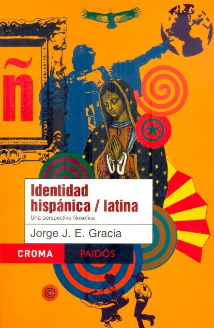 Identidad hispánica / latina. Una perspectiva filosófica. Books From México