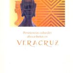 Persistencias culturales afrocaribeñas en Veracruz. Books From México