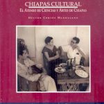 Chiapas cultural. El ateneo de ciencias y artes de Chiapas. Books From México