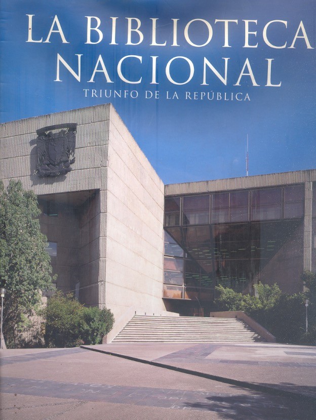 La Biblioteca Nacional. Triunfo de la república. Books From México