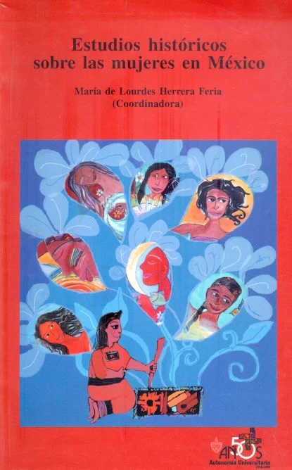 Estudios históricos sobre las mujeres en México