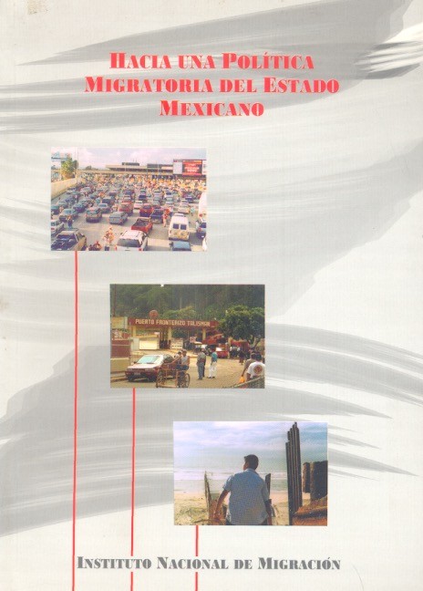 Hacia una política migratoria del Estado Mexicano