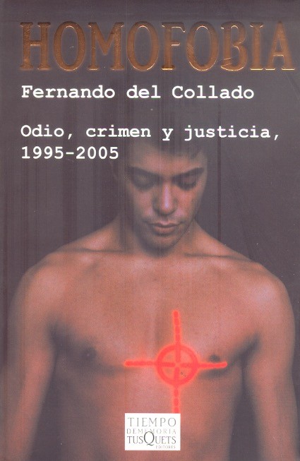 Homofobia Odio, crimen y justicia, 1995-2005. Books From México