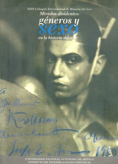 Miradas disidentes: Géneros y sexo en la historia del arte. Books From México