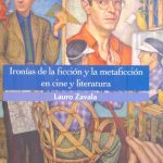 Las Ironías de la ficción y la metaficción en cine y literatura. Books From México