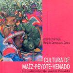 Cultura de maíz-peyote-venado. Books From México