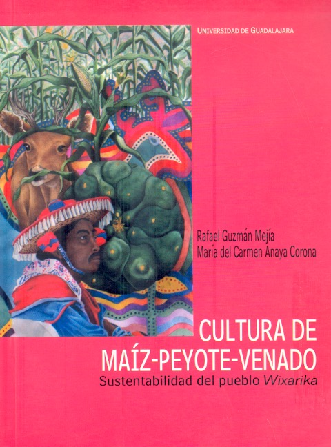 Cultura de maíz-peyote-venado. Books From México