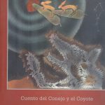 Cuento del conejo y el coyote. Didxaguca ïstiï Lexu ne Gueuï: Tale of the rabbit and the coyote: Cuento