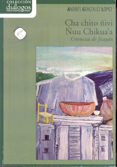Cha chito ñivi Ñuu Chikua'a. Books From México.