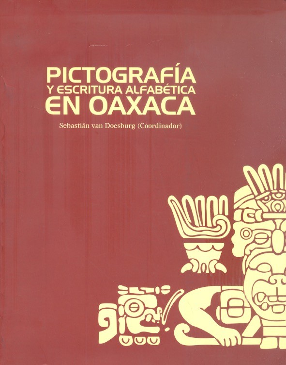 Pictografía y escritura alfabética en Oaxaca. Books From México.