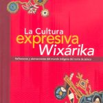 La Cultura expresiva Wixárica. Books From México