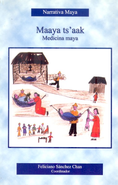 Maaya tsïaak. Medicina maya, volúmen VII: Continuidad de la memoria colectiva del pueblo maya