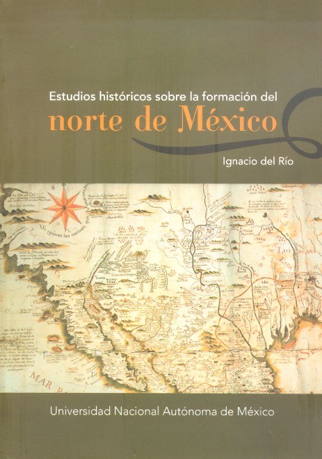 Estudios históricos sobre la formación del norte de México