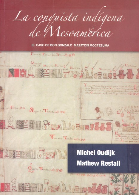 La Conquista indígena de Mesoamérica. El caso de don Gonzalo Mazatzin Moctezuma