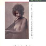 Concupiscencia de los ojos. El desnudo femenino en México 1897-1927