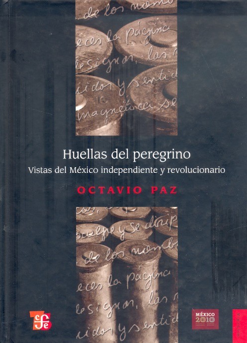 Huellas del peregrino. Vistas del México independiente y revolucionario