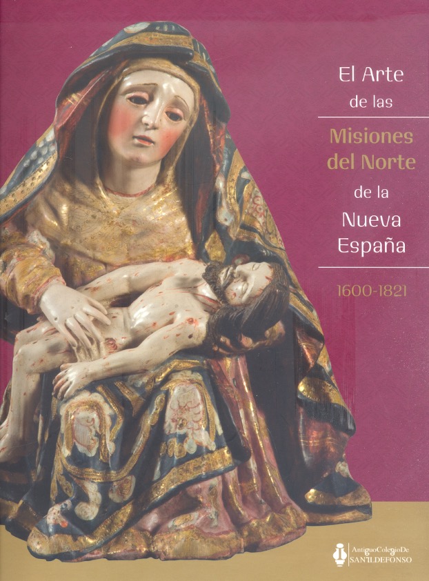 El Arte de las misiones del norte de la Nueva España. 1600-1821