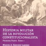 Historia militar de la revolución constitucionalista. Primera parte. Books From México