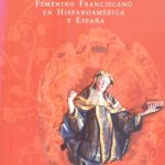 Monacato femenino franciscano en Hispanoamérica y España. Mina Ramírez Montes