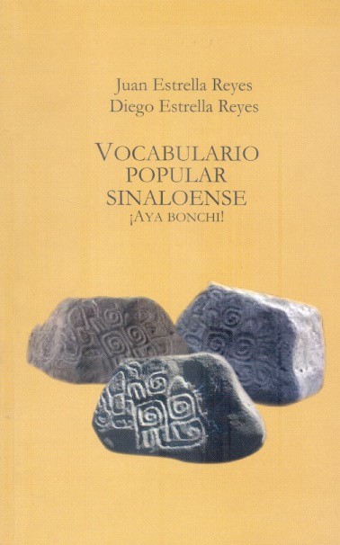 Vocabulario popular sinaloense ¡Aya bonchi! Books From México