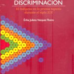 Discursos de la discriminación. El indígena en la prensa tapatía durante el siglo XIX. Books From México