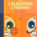 Las calaveras literarias. Expresión popular y tradición periodística Books From México.