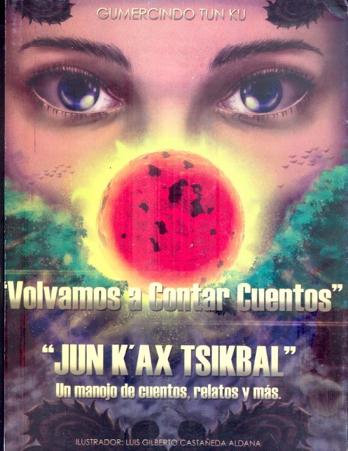 Books From Méxicop: Jun k'ax tsikbal = Volvamos a contar cuentos