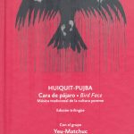 Huiquit-pujba = Cara de pájaro - Brid Face