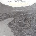 Región, frontera y capitales: inversiones, política fronteriza y cambio socioeconómico en la región binacional de El Paso-Ciudad Juárez, 1846-1911