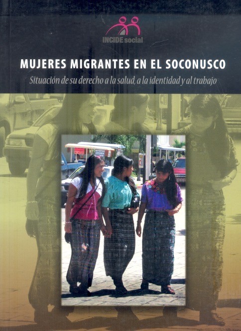 Books From México: Mujeres migrantes en el Soconusco: situación de su derecho a la salud, a la identidad y al trabajo