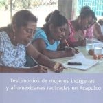 Books From México: Unidas tejemos la vida: testimonios de mujeres indígenas y afroamericanas radicadas en Acapulco