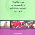 PLAN NACIONAL DE DESARROLLO Y POLÍTICAS PÚBLICAS 2012-2018 :: EVALUACIÓN Y PROPUESTAS PARA EL FUTURO