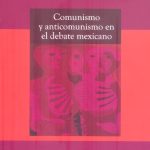 Historia mínima del comunismo y anticomunismo en el debate mexicano