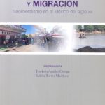 Política, territorios y migración : neoliberalismo en el México del siglo XXI