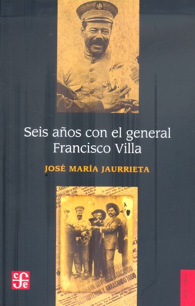 Seis años con el general Francisco Villa