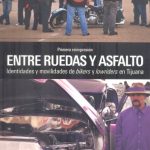 Entre ruedas y asfalto identidades y movilidades de bikers y lowriders en tijuana