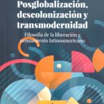 Posglobalización, descolonización y transmodernidad