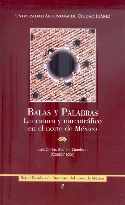 Balas y palabras literaturas y narcotráfico en el norte de méxico