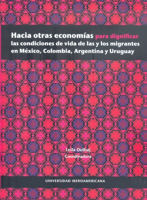 Hacia otras economías para dignificar las condiciones de vida de las y los migrantes en México, Colombia, Argentina y Uruguay